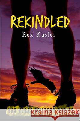 Rekindled (Las Vegas Mystery Book 9) Rex Kusler 9781523679089 Createspace Independent Publishing Platform - książka