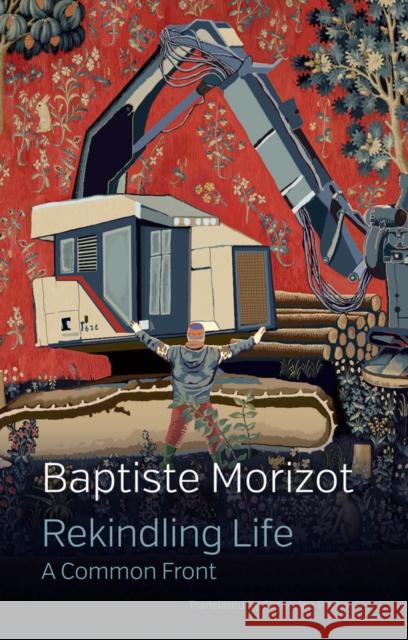 Rekindling Life: A Common Front Morizot, Baptiste 9781509549276 Polity Press - książka