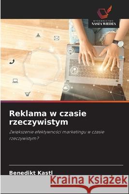 Reklama w czasie rzeczywistym Kastl, Benedikt 9786208835170 Wydawnictwo Nasza Wiedza - książka