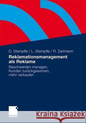 Reklamationsmanagement ALS Reklame: Beschwerden Managen, Kunden Zurückgewinnen, Mehr Verkaufen Stempfle, Doris 9783834912749 Gabler - książka