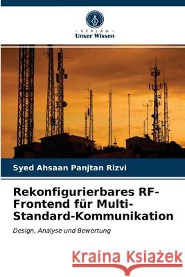 Rekonfigurierbares RF-Frontend für Multi-Standard-Kommunikation Rizvi, Syed Ahsaan Panjtan 9786202770767 Verlag Unser Wissen - książka