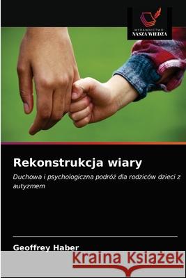 Rekonstrukcja wiary Geoffrey Haber 9786203642100 Wydawnictwo Nasza Wiedza - książka