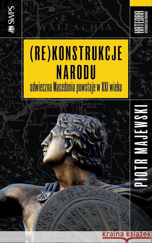 (Re)konstrukcje narodu Majewski Piotr 9788363434083 Katedra Wydawnictwo Naukowe - książka