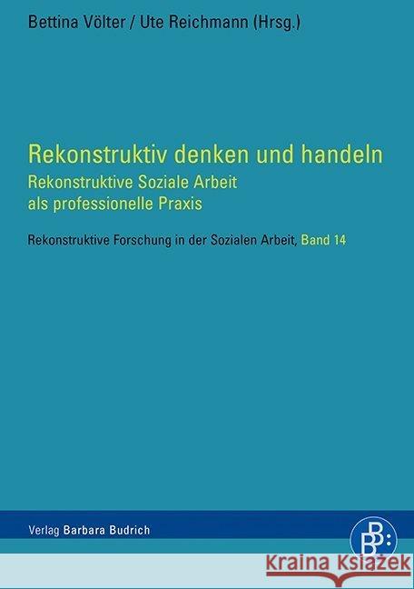 Rekonstruktiv denken und handeln : Rekonstruktive Soziale Arbeit als professionelle Praxis  9783847400608 Budrich - książka