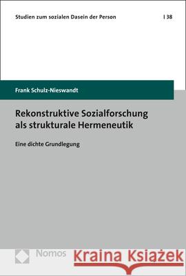 Rekonstruktive Sozialforschung ALS Strukturale Hermeneutik: Eine Dichte Grundlegung Frank Schulz-Nieswandt 9783848763658 Nomos Verlagsgesellschaft - książka