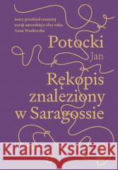 Rękopis znaleziony w Saragossie. w.1810 Jan Potocki 9788308086162 Literackie - książka
