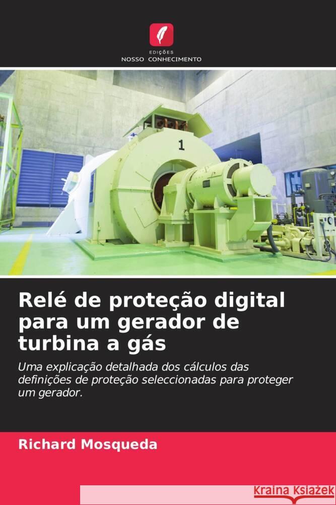 Rel? de prote??o digital para um gerador de turbina a g?s Richard Mosqueda 9786207156405 Edicoes Nosso Conhecimento - książka