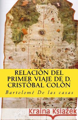 Relacion del primer viaje de D. Cristobal Colon: para el descubrimiento de las Indias Lopez de Los Santos, Gloria 9781978340992 Createspace Independent Publishing Platform - książka