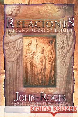 Relaciones: Amor, matrimonio y espíritu John-Roger John-Roger, DSS 9781893020504 Mandeville Press - książka