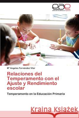 Relaciones del Temperamento con el Ajuste y Rendimiento escolar Fernández Vilar María Angeles 9783846563311 Editorial Acad Mica Espa Ola - książka