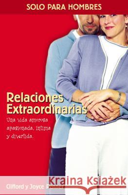 Relaciones Extraordinarias: Una Vida Amorosa Apasionada, Íntima Y Divertida Penner, Clifford 9780881139983 Grupo Nelson - książka