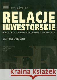 Relacje inwestorskie Dziawgo Danuta 9788301165550 Wydawnictwo Naukowe PWN - książka