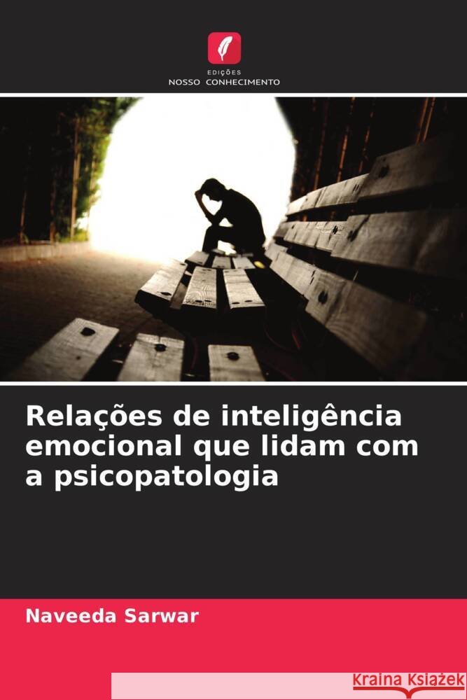 Relações de inteligência emocional que lidam com a psicopatologia Sarwar, Naveeda 9786204874203 Edições Nosso Conhecimento - książka