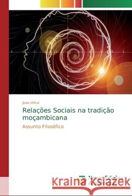 Relações Sociais na tradição moçambicana Uthui, Joao 9786139802401 Novas Edicioes Academicas - książka