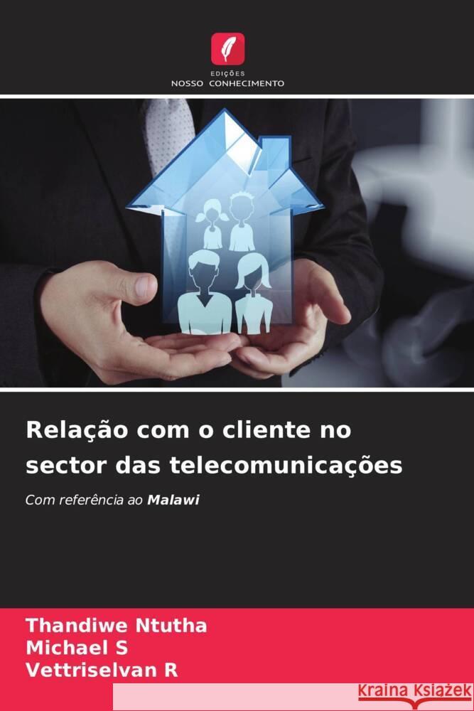 Relação com o cliente no sector das telecomunicações Ntutha, Thandiwe, S, Michael, R, Vettriselvan 9786208316198 Edições Nosso Conhecimento - książka