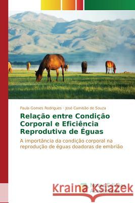 Relação entre Condição Corporal e Eficiência Reprodutiva de Éguas Gomes Rodrigues Paula 9783841713896 Novas Edicoes Academicas - książka