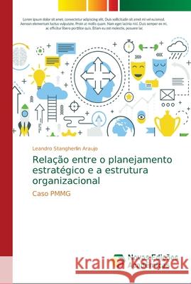 Relação entre o planejamento estratégico e a estrutura organizacional Stangherlin Araujo, Leandro 9786139650880 Novas Edicioes Academicas - książka