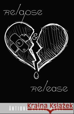 Relapse & Release Antione Denzel Lacey 9780578875859 978--578-87585-9 - książka