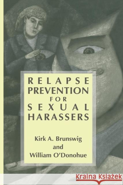 Relapse Prevention for Sexual Harassers Kirk A. Brunswig William O'Donohue 9781461352235 Springer - książka