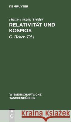 Relatıvität Und Kosmos: Raum Und Zeit in Physik, Astronomie Und Kosmologie Hans-Jürgen Treder, G Heber 9783112643976 De Gruyter - książka