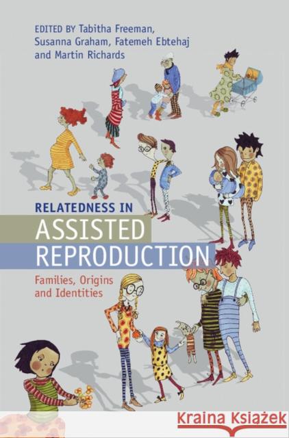 Relatedness in Assisted Reproduction: Families, Origins and Identities Freeman, Tabitha 9781107038288 Cambridge University Press - książka