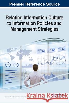 Relating Information Culture to Information Policies and Management Strategies Denise A. D. Bedford Wioleta Kucharska 9781799843153 Business Science Reference - książka