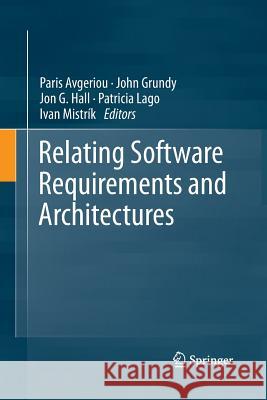 Relating Software Requirements and Architectures Paris Avgeriou John Grundy,   PH. Jon G Hall 9783642432422 Springer - książka