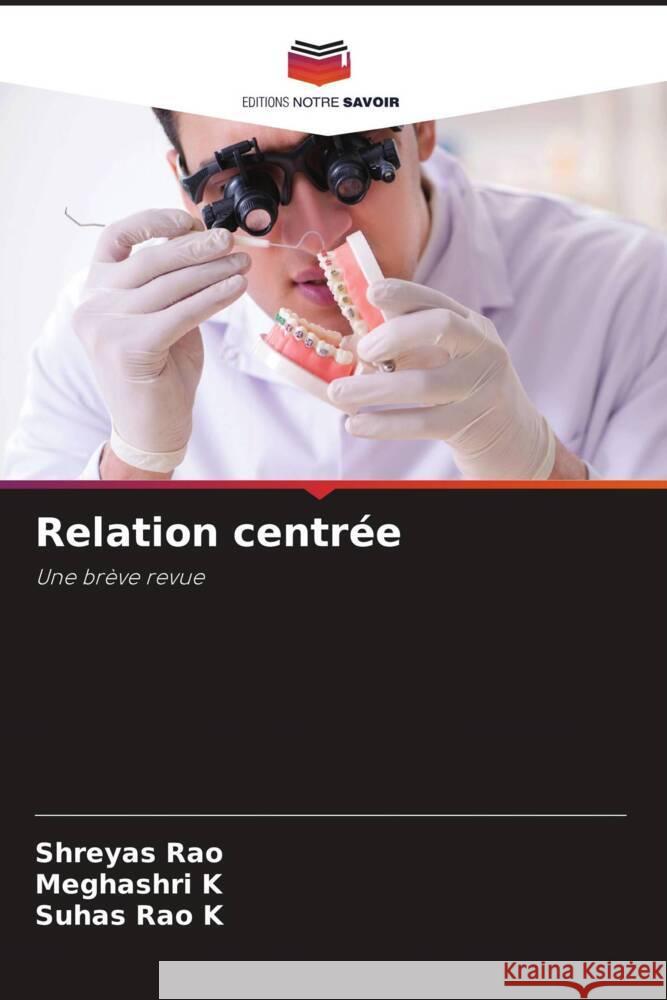 Relation centrée Rao, Shreyas, K, Meghashri, RAO K, SUHAS 9786206293873 Editions Notre Savoir - książka