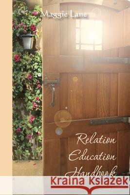Relation Education Handbook Maggie Lane 9781453748930 Createspace - książka