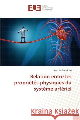 Relation entre les propriétés physiques du système artériel Merillon, Jean Paul 9783639504088 Éditions universitaires européennes - książka