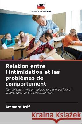 Relation entre l\'intimidation et les probl?mes de comportement Ammara Asif 9786205660355 Editions Notre Savoir - książka