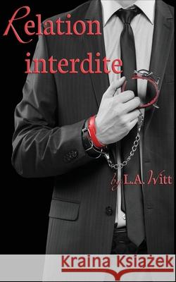 Relation Interdite L. a. Witt Elisabeth Maupin 9781979729093 Createspace Independent Publishing Platform - książka