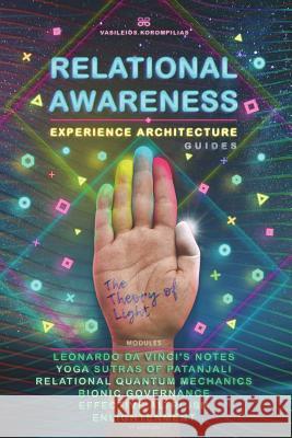 Relational Awareness: Experience Architecture Manuals the Theory of Light Leonardo D Patanjali  Vasileios Korompilias 9781717740120 Independently Published - książka