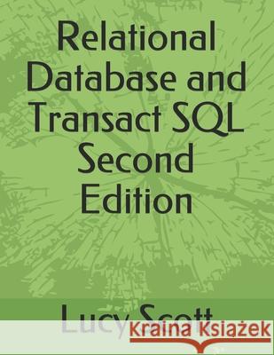 Relational Database and Transact SQL Second Edition Scott Lucy Scott 9798711325000 Independently published - książka