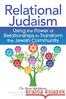 Relational Judaism: Using the Power of Relationships to Transform the Jewish Community Ron Wolfson Dr Ron Wolfson 9781580236669 Jewish Lights Publishing - książka