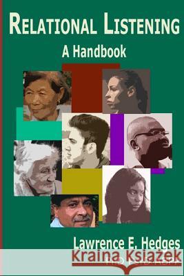 Relational Listening: A Handbook: Cross-Culturally Resonant Gateways into Human Relational Experience Lawrence E. Hedges 9780999454725 Listening Perspectives - książka