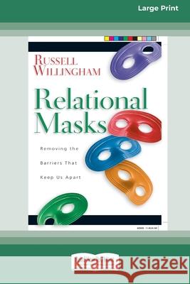 Relational Mask: Removing The Barriers That Keep Us Apart (16pt Large Print Edition) Russell Willingham 9780369361080 ReadHowYouWant - książka