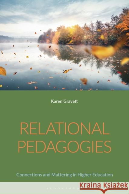 Relational Pedagogies Karen Gravett 9781350256712 Bloomsbury Publishing PLC - książka