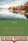 Relational Pedagogies Karen Gravett 9781350256712 Bloomsbury Publishing PLC