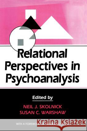 Relational Perspectives in Psychoanalysis Neil J. Skolnick Susan C. Warshaw Neil J. Skolnick 9780881631074 Taylor & Francis - książka