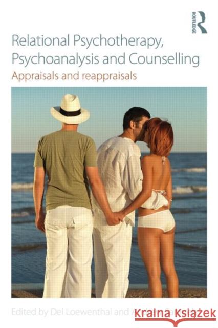 Relational Psychotherapy, Psychoanalysis and Counselling: Appraisals and reappraisals Loewenthal, del 9780415721547 Routledge - książka