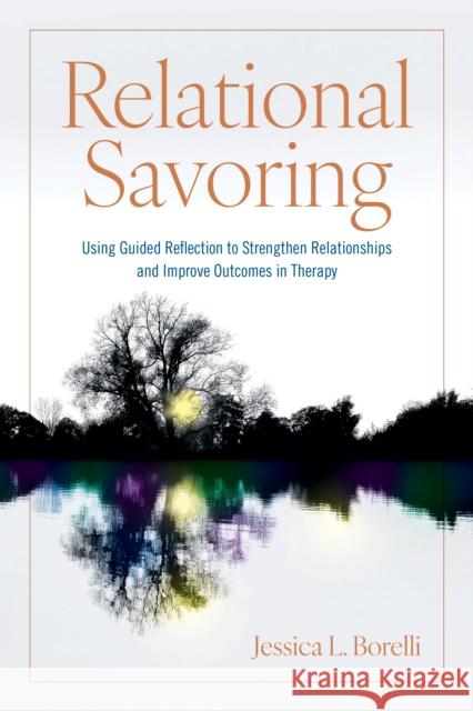 Relational Savoring Jessica L. Borelli 9781433840678 American Psychological Association - książka