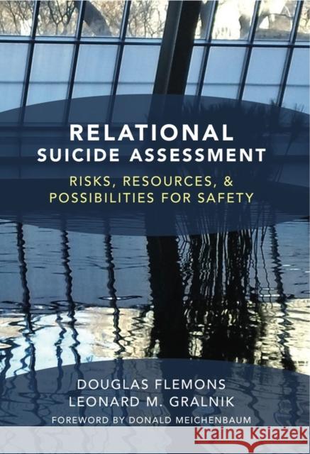 Relational Suicide Assessment: Risks, Resources, and Possibilities for Safety Flemons, Douglas 9780393706529  - książka