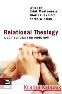 Relational Theology: A Contemporary Introduction Brint Montgomery Thomas Jay Oord Karen Winslow 9781620327449 Wipf & Stock Publishers - książka
