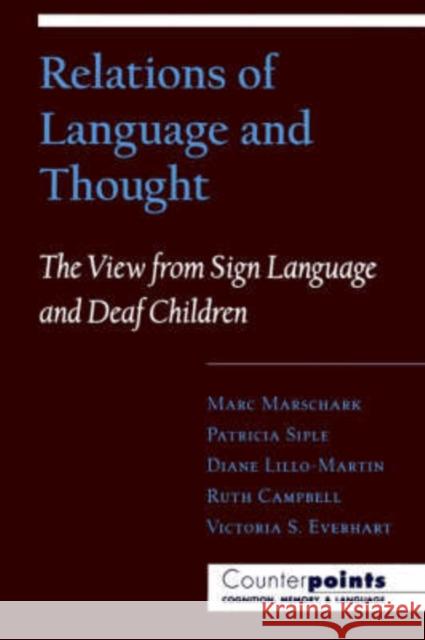 Relations of Language and Thought: The View from Sign Language and Deaf Children Marschark, Marc 9780195100570 Oxford University Press - książka