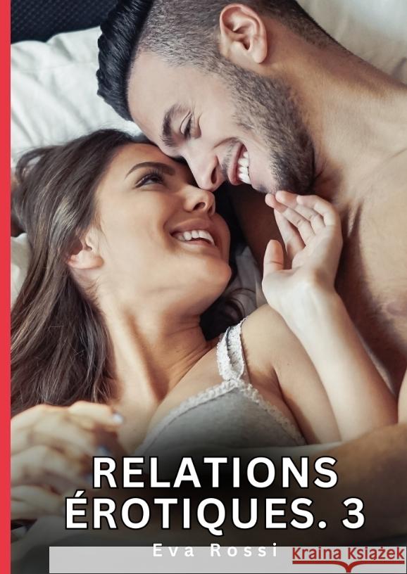 Relations érotiques. 3 Rossi, Eva 9783384785336 Eva Rossi - książka