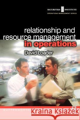 Relationship and Resource Management in Operations David Norman Loader 9780750654883 Butterworth-Heinemann - książka