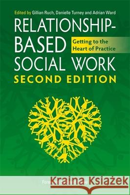 Relationship-Based Social Work, Second Edition: Getting to the Heart of Practice  9781785922534 Jessica Kingsley Publishers - książka