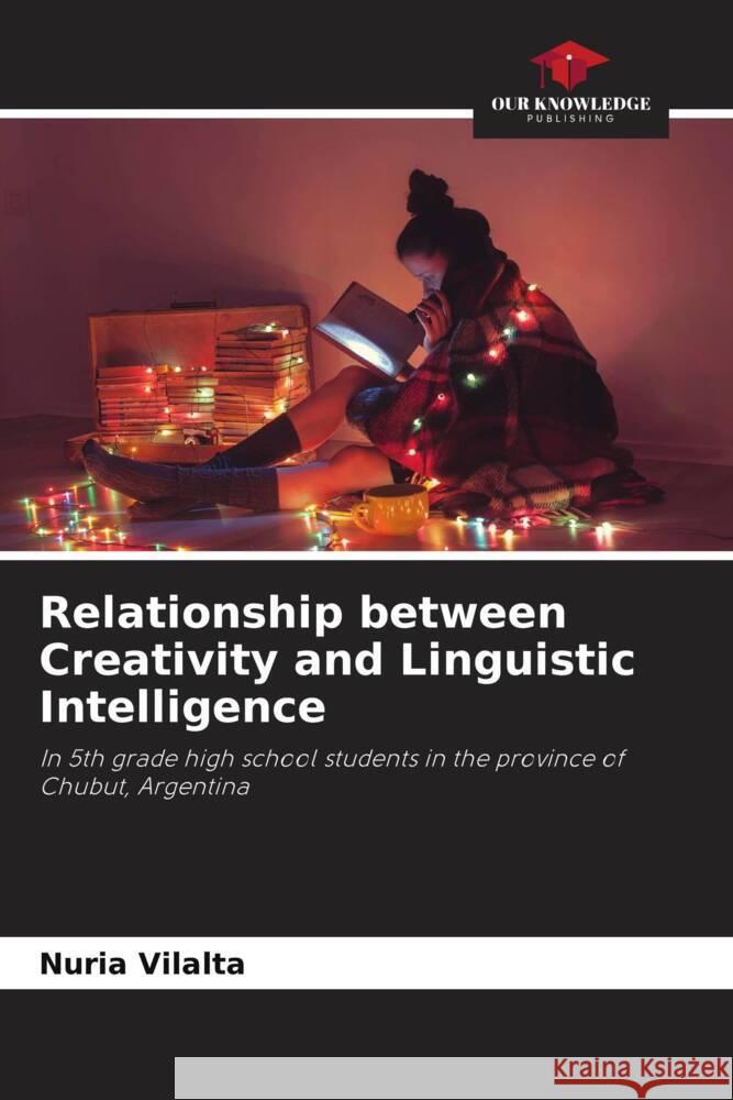 Relationship between Creativity and Linguistic Intelligence Nuria Vilalta 9786206381921 Our Knowledge Publishing - książka