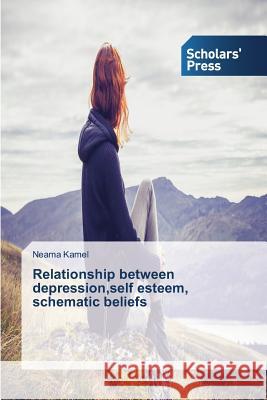 Relationship between depression, self esteem, schematic beliefs Kamel Neama 9783639767247 Scholars' Press - książka